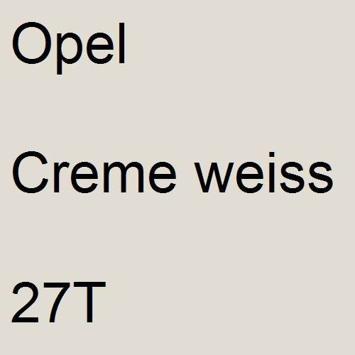 Opel, Creme weiss, 27T.